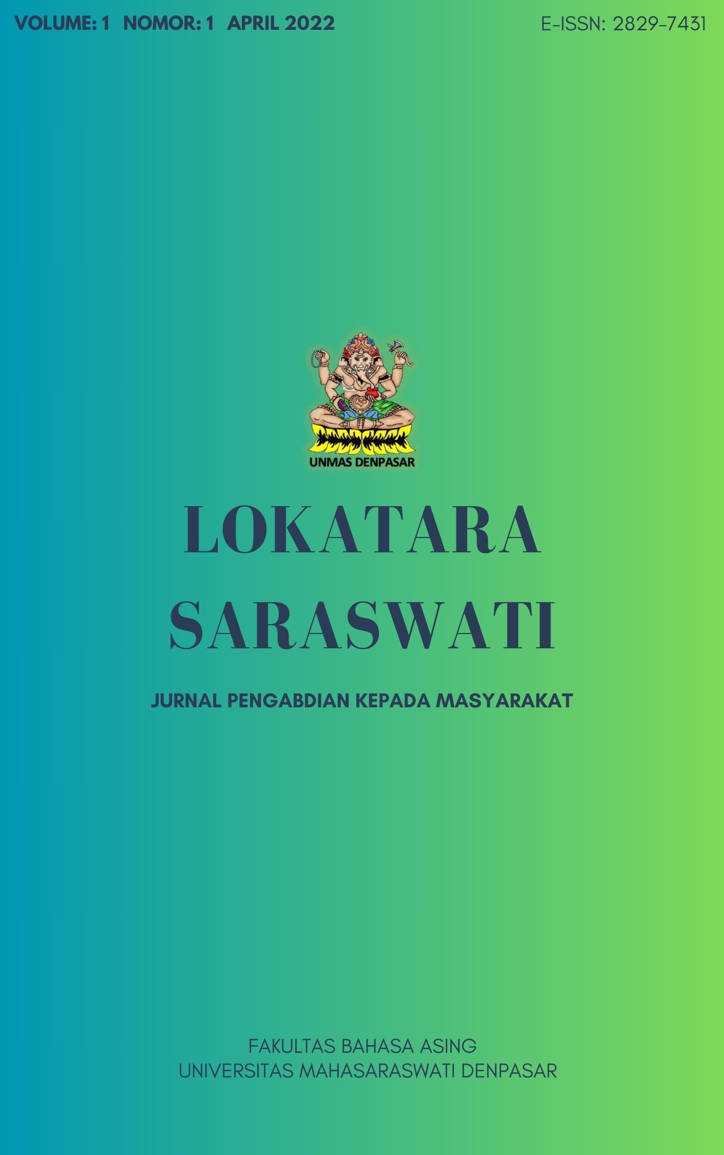 					View Vol. 1 No. 1 (2022): Lokatara Saraswati: Jurnal Pengabdian kepada Masyarakat
				
