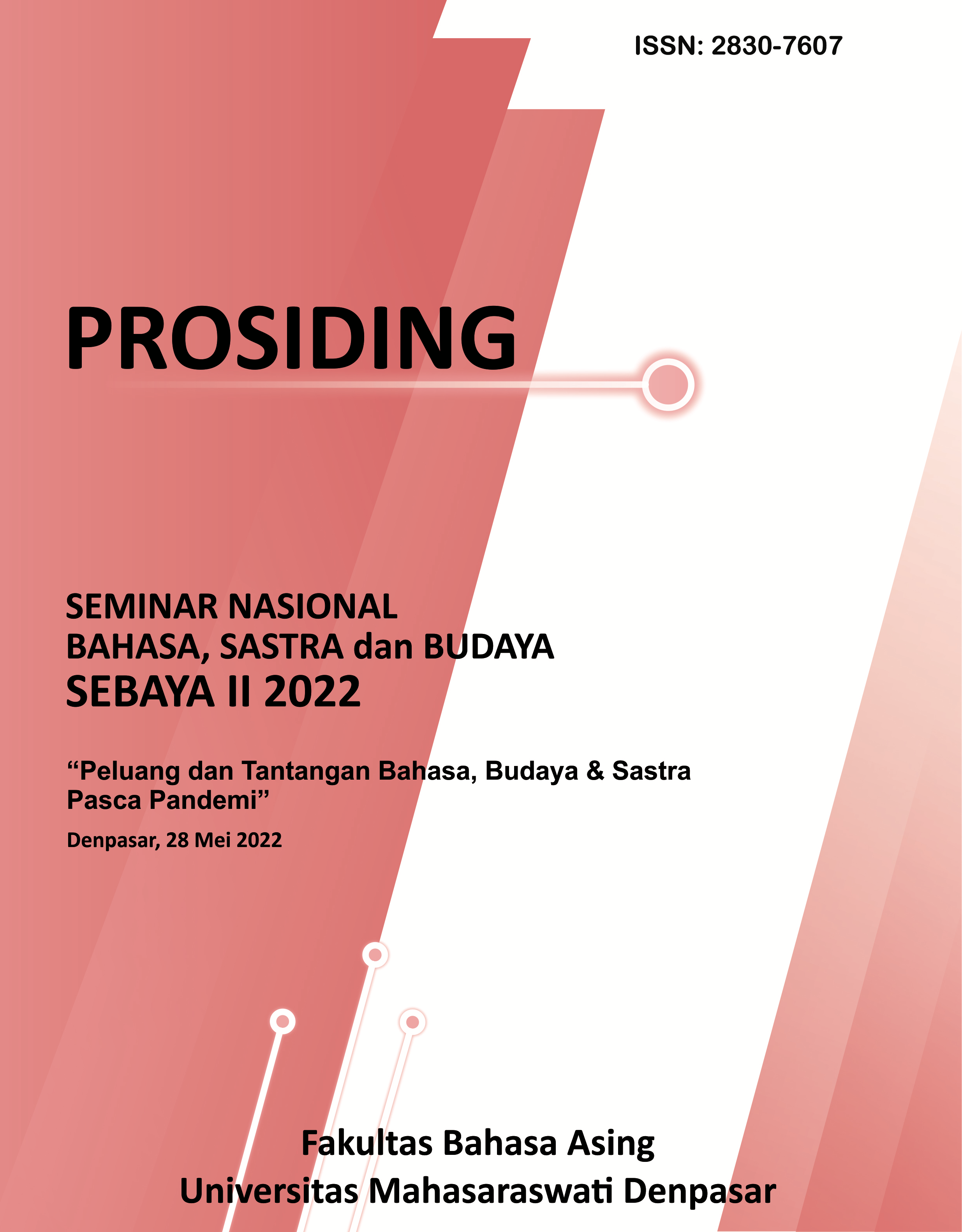 					View Vol. 2 (2022): Prosiding Seminar Nasional Sastra, Bahasa dan Budaya (SEBAYA) Ke-2 Tahun 2022
				